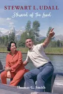 Stewart L. Udall: amministratore della terra - Stewart L. Udall: Steward of the Land