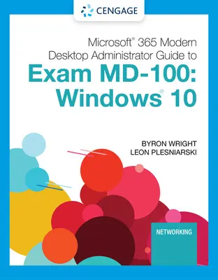 Microsoft 365 Modern Desktop Administrator Guida all'esame MD-100: Windows 10 - Microsoft 365 Modern Desktop Administrator Guide to Exam MD-100: Windows 10