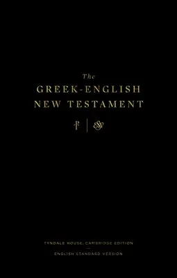 Il Nuovo Testamento greco-inglese: Tyndale House, edizione Cambridge e English Standard Version: Tyndale House, Edizione Cambridge e English Standard - The Greek-English New Testament: Tyndale House, Cambridge Edition and English Standard Version: Tyndale House, Cambridge Edition and English Standard