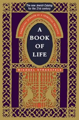 Un libro di vita: Abbracciare l'ebraismo come pratica spirituale - A Book of Life: Embracing Judaism as a Spiritual Practice