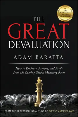 La grande svalutazione: Come abbracciare, preparare e trarre profitto dall'imminente reset monetario globale - The Great Devaluation: How to Embrace, Prepare, and Profit from the Coming Global Monetary Reset