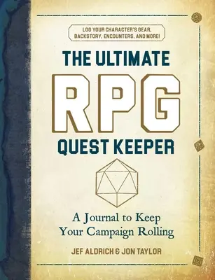 Il custode delle missioni del gioco di ruolo definitivo: Un diario per far proseguire la vostra campagna - The Ultimate RPG Quest Keeper: A Journal to Keep Your Campaign Rolling
