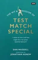 Saggezza e arguzia di uno specialista di test match - Wit and Wisdom of Test Match Special