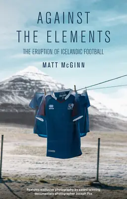 Contro gli elementi: L'eruzione del calcio islandese - Against the Elements: The Eruption of Icelandic Football