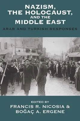 Nazismo, Olocausto e Medio Oriente: Risposte arabe e turche - Nazism, the Holocaust, and the Middle East: Arab and Turkish Responses