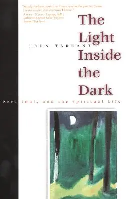 La luce dentro il buio: Lo zen, l'anima e la vita spirituale - The Light Inside the Dark: Zen, Soul, and the Spiritual Life