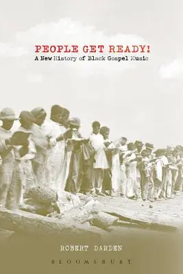 La gente è pronta! Una nuova storia della musica gospel nera - People Get Ready!: A New History of Black Gospel Music