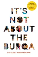 Non si tratta del burqa: Donne musulmane su fede, femminismo, sessualità e razza - It's Not about the Burqa: Muslim Women on Faith, Feminism, Sexuality and Race