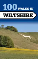 100 passeggiate nel Wiltshire - 100 Walks in Wiltshire