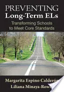 Prevenire gli EL a lungo termine: Trasformare le scuole per soddisfare gli standard fondamentali - Preventing Long-Term ELs: Transforming Schools to Meet Core Standards