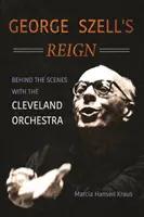 Il regno di George Szell: dietro le quinte dell'Orchestra di Cleveland - George Szell's Reign: Behind the Scenes with the Cleveland Orchestra