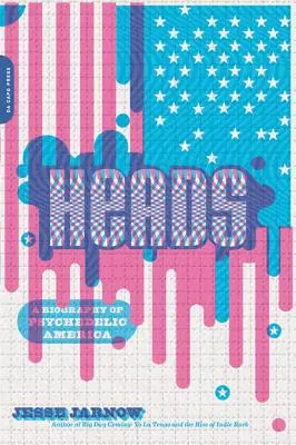 Teste: Una biografia dell'America psichedelica - Heads: A Biography of Psychedelic America