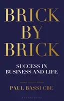 Mattone dopo mattone: il successo negli affari e nella vita - Brick by Brick: Success in Business and Life