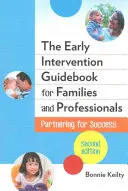 Guida all'intervento precoce per famiglie e professionisti: Collaborare per il successo - The Early Intervention Guidebook for Families and Professionals: Partnering for Success