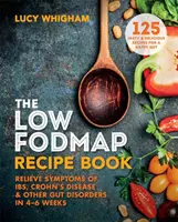 Ricettario a basso contenuto di FODMAP - Alleviare i sintomi della sindrome dell'intestino irritabile, del morbo di Crohn e di altri disturbi intestinali in 4-6 settimane - Low-FODMAP Recipe Book - Relieve Symptoms of IBS, Crohn's Disease & Other Gut Disorders in 4-6 Weeks