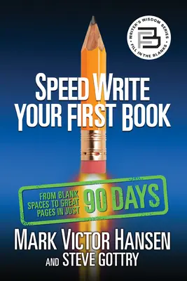 Scrivi in fretta il tuo primo libro: Dagli spazi vuoti alle grandi pagine in soli 90 giorni - Speed Write Your First Book: From Blank Spaces to Great Pages in Just 90 Days