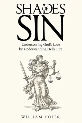 Sfumature di peccato: sottolineare l'amore di Dio comprendendo il fuoco dell'inferno - Shades of Sin: Underscoring God's Love by Understanding Hell's Fire