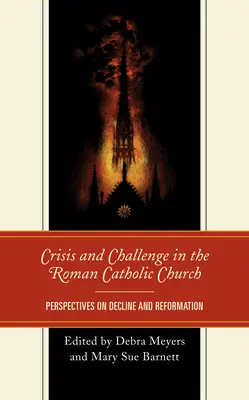 Crisi e sfide nella Chiesa cattolica romana: Prospettive sul declino e la riforma - Crisis and Challenge in the Roman Catholic Church: Perspectives on Decline and Reformation