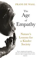 L'età dell'empatia - Le lezioni della natura per una società più gentile - Age of Empathy - Nature's Lessons for a Kinder Society