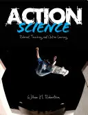Scienza dell'azione: Insegnamento pertinente e apprendimento attivo - Action Science: Relevant Teaching and Active Learning