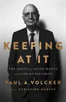 Continuare a lavorare: La ricerca del denaro sano e del buon governo - Keeping at It: The Quest for Sound Money and Good Government