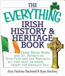 Il libro di storia e patrimonio irlandese: Da Brian Boru e San Patrizio al Sinn Fein e ai Troubles, tutto quello che c'è da sapere sull'isola di Smeraldo - The Everything Irish History & Heritage Book: From Brian Boru and St. Patrick to Sinn Fein and the Troubles, All You Need to Know about the Emerald Is