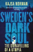 L'anima oscura della Svezia: il disfacimento di un'utopia - Sweden's Dark Soul: The Unravelling of a Utopia