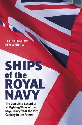 Navi della Royal Navy 5a edizione: La documentazione completa di tutte le navi da combattimento della Royal Navy dal 15° secolo a oggi - Ships of the Royal Navy 5th Edition: The Complete Record of All Fighting Ships of the Royal Navy from the 15th Century to the Present