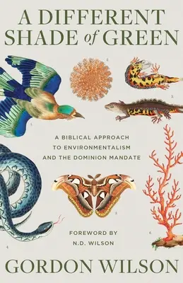 Una diversa sfumatura di verde: Un approccio biblico all'ambientalismo e al mandato di dominio - A Different Shade of Green: A Biblical Approach to Environmentalism and the Dominion Mandate