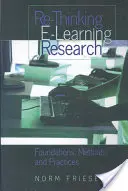 Ripensare la ricerca sull'e-learning: fondamenti, metodi e pratiche - Re-Thinking E-Learning Research; Foundations, Methods, and Practices