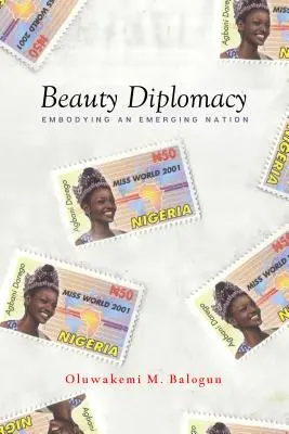 Diplomazia della bellezza: Incarnare una nazione emergente - Beauty Diplomacy: Embodying an Emerging Nation