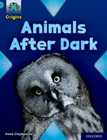 Progetto X Origini: Fascia di libri turchesi, Oxford Livello 7: Animali dopo il tramonto - Project X Origins: Turquoise Book Band, Oxford Level 7: Animals After Dark