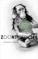 Zoontologie: La questione dell'animale - Zoontologies: The Question of the Animal