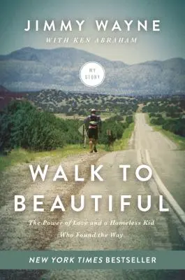 Camminare verso la bellezza: Il potere dell'amore e un bambino senzatetto che ha trovato la strada - Walk to Beautiful: The Power of Love and a Homeless Kid Who Found the Way