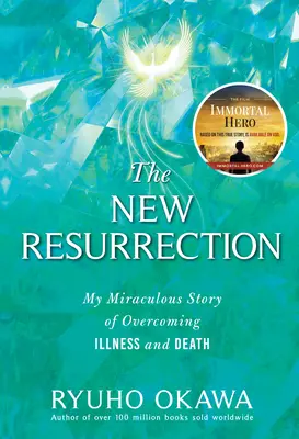 La nuova resurrezione: La mia storia miracolosa di superamento della malattia e della morte - The New Resurrection: My Miraculous Story of Overcoming Illness and Death