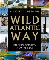 Guida tascabile alla Wild Atlantic Way - A Pocket Guide to the Wild Atlantic Way