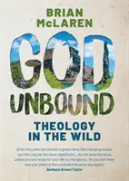 Dio libero - Teologia in libertà - God Unbound - Theology in the Wild