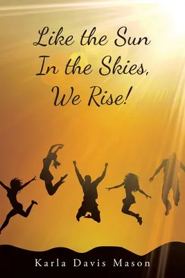Come il sole nei cieli, noi sorgiamo! - Like the Sun in the Skies, We Rise!