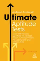Ultimate Aptitude Tests: Oltre 1000 domande pratiche per test astratti, visivi, numerici, verbali, fisici, spaziali e sistemici - Ultimate Aptitude Tests: Over 1000 Practice Questions for Abstract Visual, Numerical, Verbal, Physical, Spatial and Systems Tests