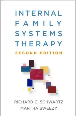 Terapia dei sistemi familiari interni, seconda edizione - Internal Family Systems Therapy, Second Edition