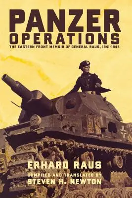 Operazioni Panzer: Le memorie del fronte orientale del generale Raus, 1941-1945 - Panzer Operations: The Eastern Front Memoir of General Raus, 1941-1945