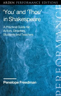 Il “tu” e il “tu” in Shakespeare: Una guida pratica per attori, registi, studenti e insegnanti - 'You' and 'Thou' in Shakespeare: A Practical Guide for Actors, Directors, Students and Teachers