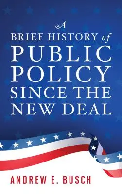 Breve storia delle politiche pubbliche a partire dal New Deal - A Brief History of Public Policy Since the New Deal