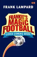 Il calcio magico di Frankie: L'Elf Express - Libro 17 - Frankie's Magic Football: The Elf Express - Book 17