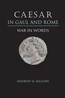 Cesare in Gallia e a Roma: La guerra in parole - Caesar in Gaul and Rome: War in Words
