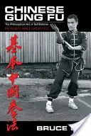 Gung Fu cinese: L'arte filosofica dell'autodifesa - Chinese Gung Fu: The Philosophical Art of Self Defense