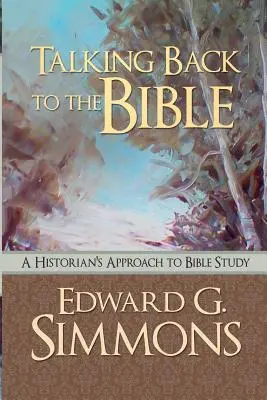 Parlare di nuovo alla Bibbia: L'approccio di uno storico allo studio della Bibbia - Talking Back to the Bible: A Historian's Approach to Bible Study