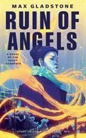 La rovina degli angeli: Un romanzo della sequenza Craft - The Ruin of Angels: A Novel of the Craft Sequence
