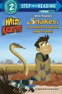 Rettili selvatici: Serpenti, coccodrilli, lucertole e tartarughe (Wild Kratts) - Wild Reptiles: Snakes, Crocodiles, Lizards, and Turtles (Wild Kratts)