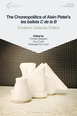 La coreopolitica di Les Ballets C de la B di Alain Platel: emozioni, gesti, politica - The Choreopolitics of Alain Platel's Les Ballets C de la B: Emotions, Gestures, Politics